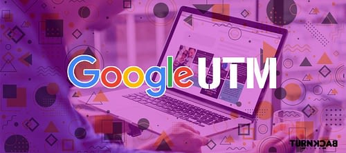 Pengertian Fungsi Google UTM Dan Cara Menggunakannya Untuk Analisa Trafik Sebuah Website