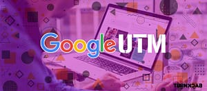 Read more about the article Pengertian Fungsi Google UTM Dan Cara Menggunakannya Untuk Analisa Trafik Sebuah Website